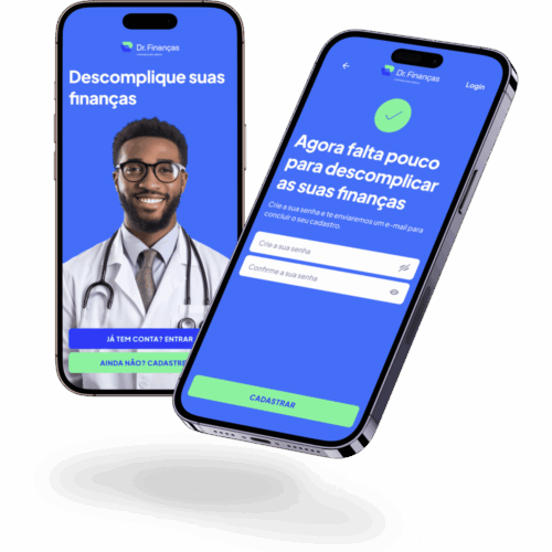 Mockup de aplicativo do Dr. Finanças exibido em dois smartphones. A tela da esquerda mostra um médico sorridente com jaleco e estetoscópio, acompanhada do texto “Descomplique suas finanças”. A tela da direita mostra a etapa de criação de senha com o texto “Agora falta pouco para descomplicar as suas finanças”, campos para senha e botão verde com o texto “Cadastrar”. Fundo azul com identidade visual da marca Dr. Finanças.