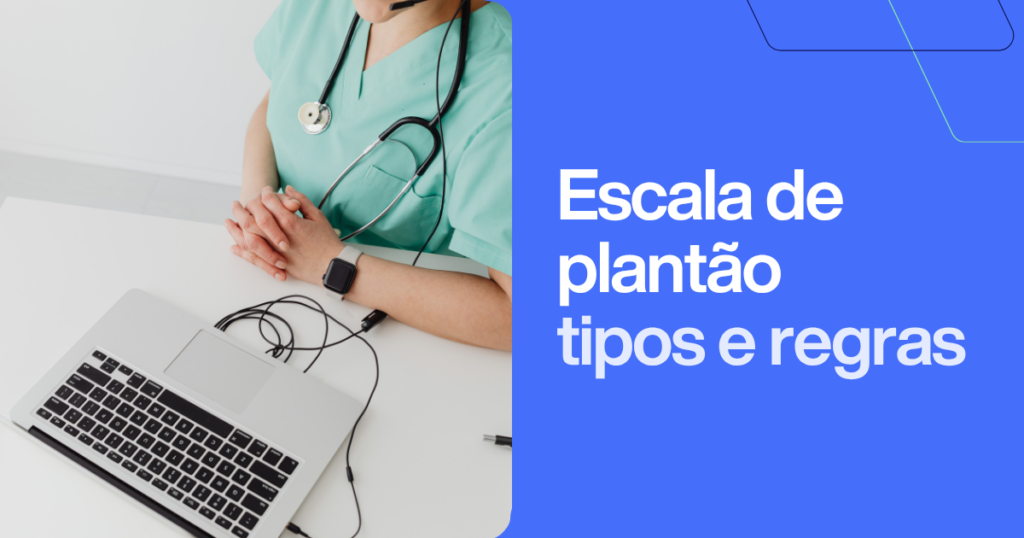 Escala de plantão: tipos, regras e impacto financeiro. Imagem com profissional de saúde gerenciando agenda e escalas de trabalho