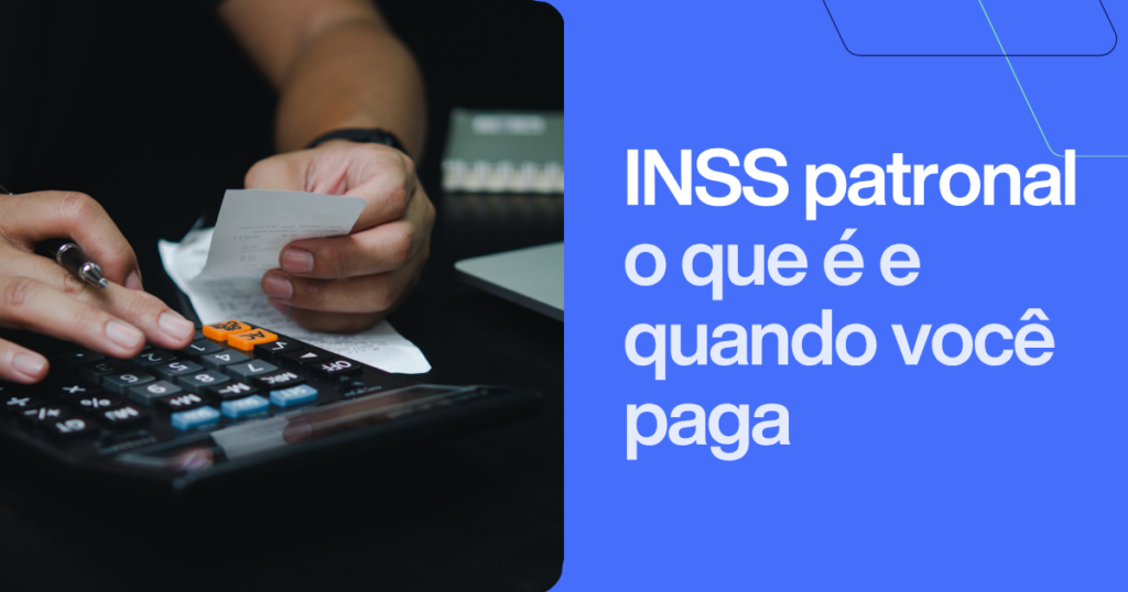 INSS patronal 2026: o que é e quando você paga. Imagem com profissional calculando contribuição previdenciária patronal
