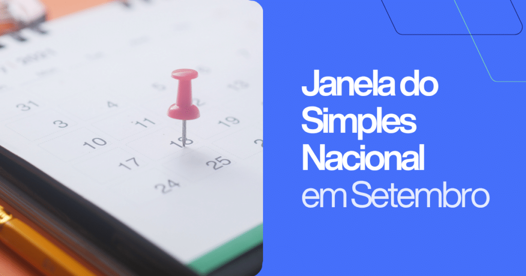 Calendário com um alfinete marcando uma data específica, ao lado do texto “Janela do Simples Nacional em Setembro”. Imagem ilustrativa sobre o prazo para adesão ao regime híbrido e as mudanças tributárias previstas para empresas optantes pelo Simples Nacional.