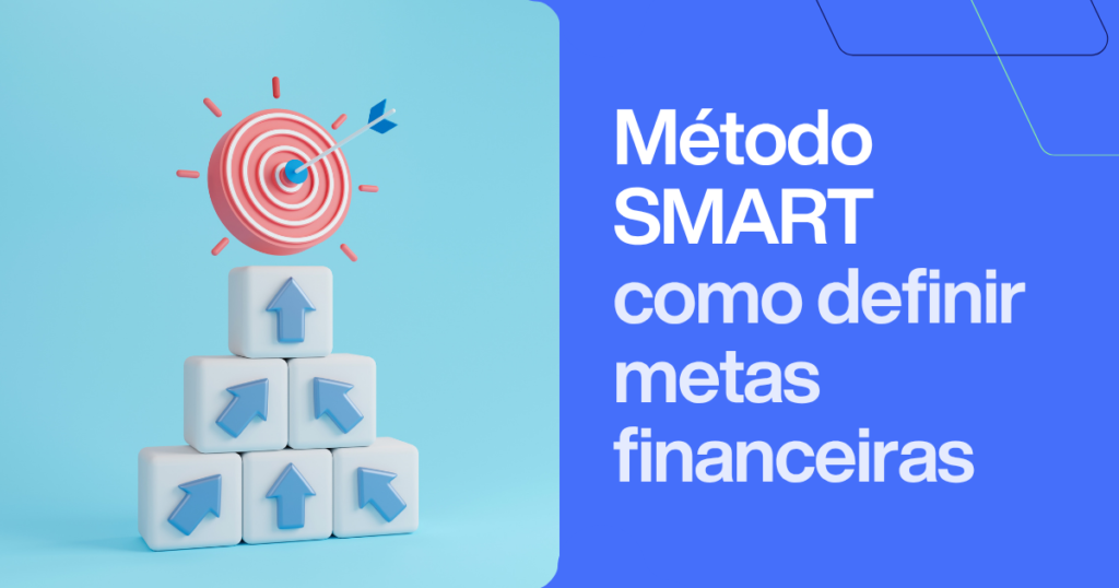 Método SMART para definir metas financeiras com CNPJ. Imagem com alvo e cubos crescentes representando planejamento e progresso fiscal estruturado