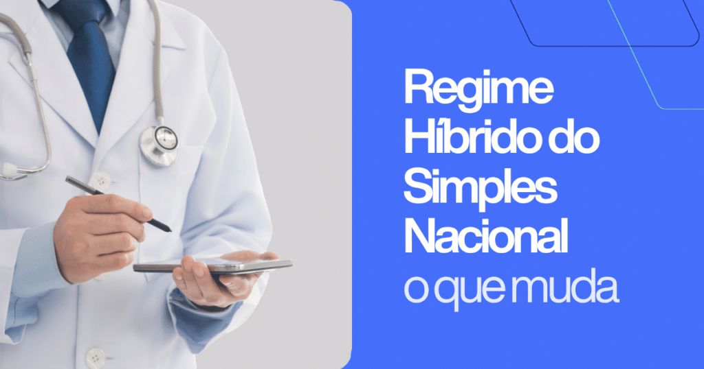 Médico utilizando um celular e fazendo anotações, ao lado do texto “Regime Híbrido do Simples Nacional: o que muda”. Imagem ilustrativa sobre as mudanças da reforma tributária e a opção pelo regime híbrido no Simples Nacional para profissionais da saúde.