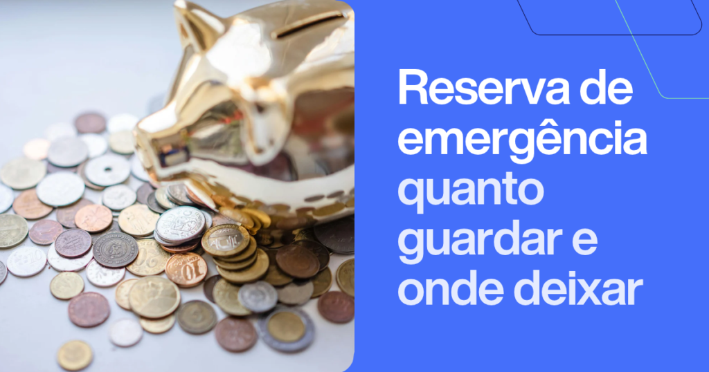 Porquinho de cofrinho dourado com moedas ao redor, ao lado do texto “Reserva de emergência: quanto guardar e onde deixar”. Imagem ilustrativa sobre organização financeira e reserva de emergência para profissionais que recebem por CNPJ.