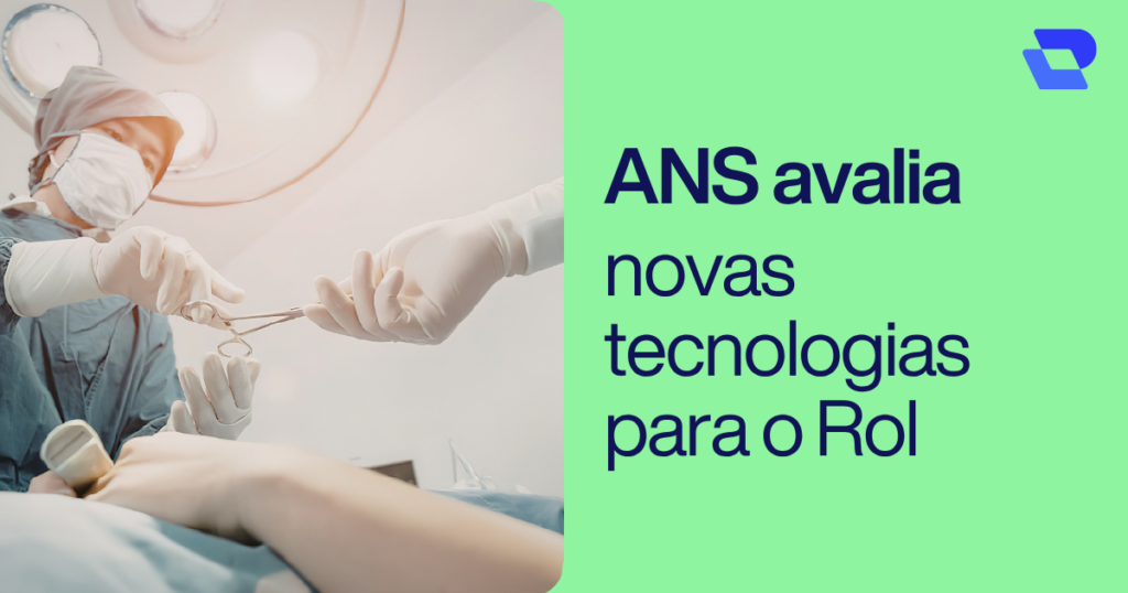 ANS e Rol de cobertura: novas tecnologias e impacto no faturamento. Imagem com profissional em procedimento cirúrgico representando regulação de saúde suplementar
